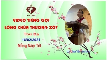 VIDEO Tiếng Gọi Lòng Chúa Thương Xót| Thứ Ba - 16/02/2021 | Lm Giuse Trần Đình Long