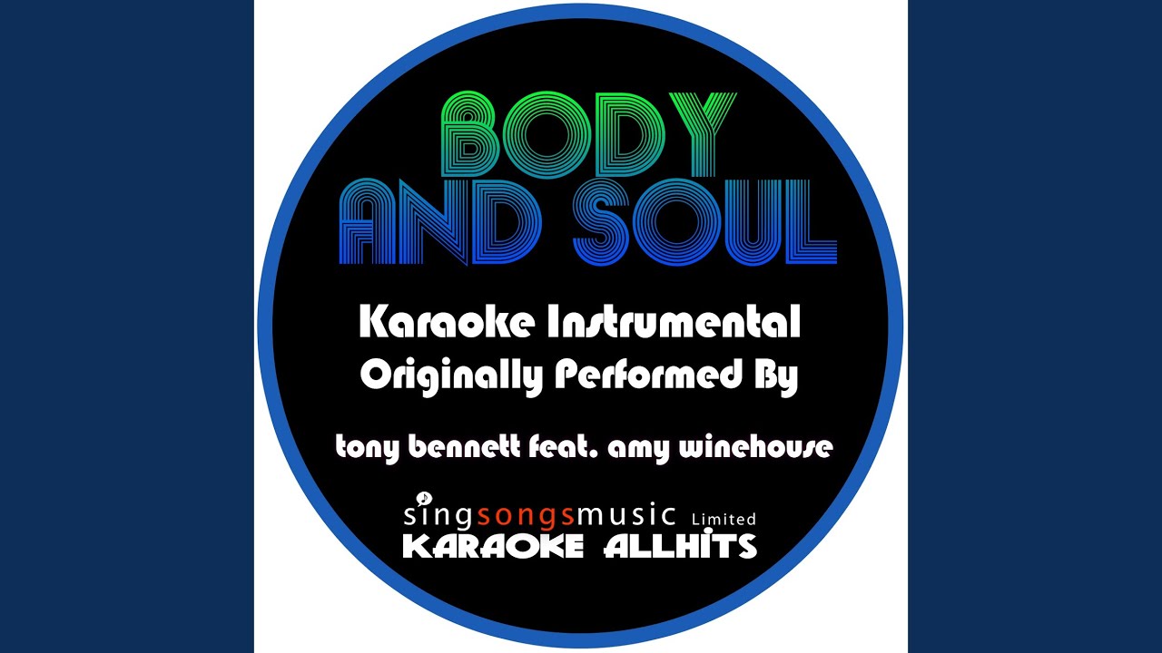 Body And Soul (Originally Performed By Tony Bennett feat. Amy Winehouse) (Karaoke Instrumental...