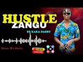 HUSTLE ZANGU BY KAKA DABBY OFFICIAL AUDIO
