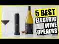 Top 5 best electric wine opener 2023