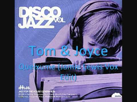 Tom & Joyce - Queixume (Jamie Lewis Vox Edit)