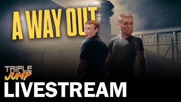 A Way Out: PRISON FAKE (Part 1) | TripleJump Live