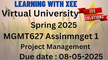 MGMT627 Project Management Assignment 1 Spring 2025 Virtual University of Pakistan