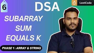 Subarray Sum Equals K | Prefix Sum + HashMap Approach | LeetCode #560 | DSA Sheet Explained