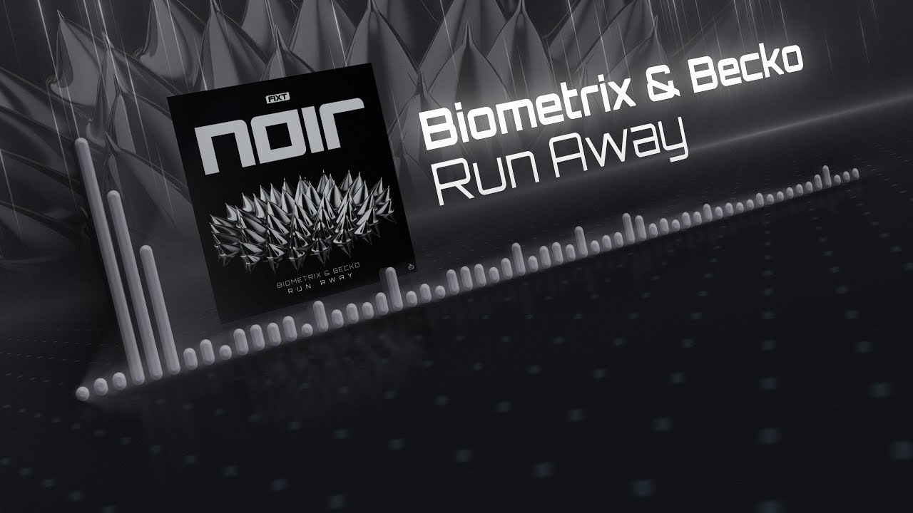 Watch Biometrix & Becko - Run Away on YouTube Watch Biometrix & Becko - Run Away on YouTube