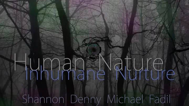 Human Nature / Inhumane Nurture