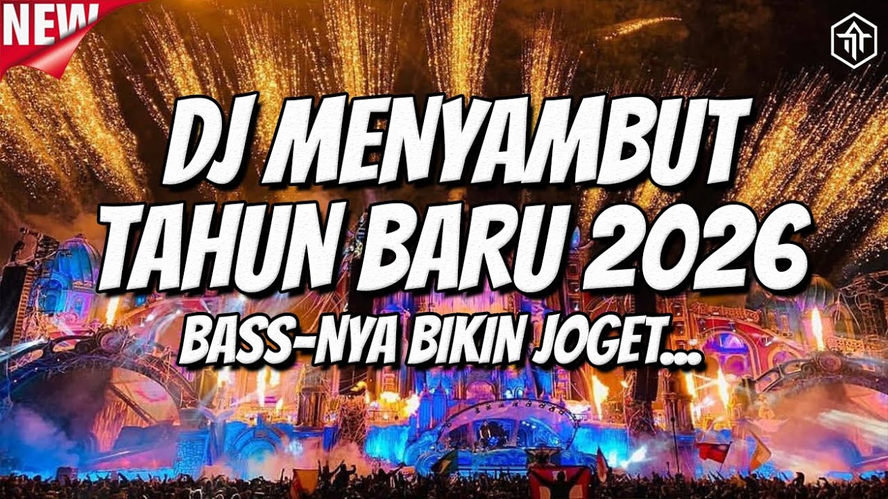 DJ TAHUN BARU 2026 FULL BASS !! BASSNYA NGAJAK JOGET