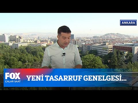 Yeni tasarruf genelgesi... 1 Temmuz 2021 Çalar Saat