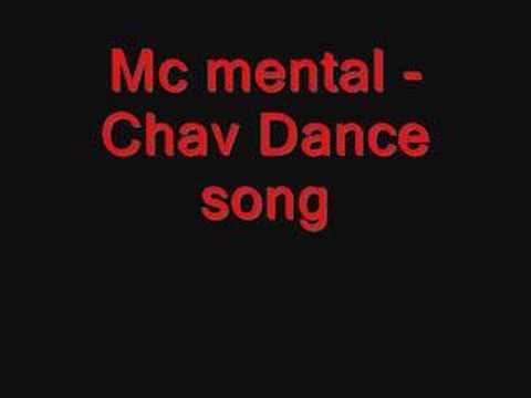 Mc mental - Chav Dance Song