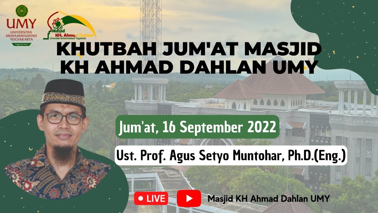 Khutbah Jum At Ust Prof Agus Setyo Muntohar Ph D Eng Youtube