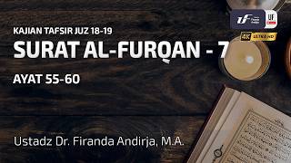 Tafsir Surat Al-Furqan #7 Ayat 55-60 - Ustadz Dr. Firanda Andirja, MA