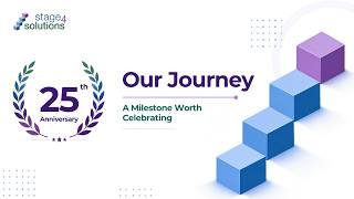 Stage 4 Solutions 25th Anniversary – Our Journey