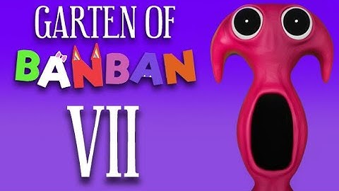 Garten of Banban 7 - Full Game - No Deaths (Max Settings, No Commentary)