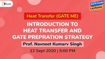 Heat Transfer (GATE ME) - Introduction to Heat Transfer and GATE Preparation Strategy