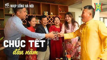 Chúc Tết đầu năm: Phong tục đẹp của người Việt | Nhịp sống Hà Nội