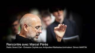 Rencontre avec Marcel Pérès - Radio Grand Ciel  (Orphée aux Antipodes 2019)