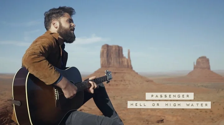 Passenger | Hell Or High Water (Official Video)