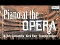 Piano at the Opera | Famous Paraphrases, Fantasies and Transcriptions