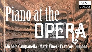 Piano at the Opera | Famous Paraphrases, Fantasies and Transcriptions