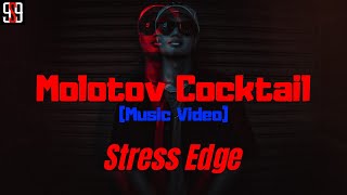 Download Lagu Stress Edge - Molotov Cocktail (Music Video) MP3