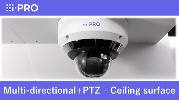 Multi-directional + PTZ camera - Ceiling surface mount installation