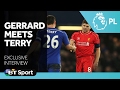 Steven Gerrard meets John Terry | Exclusive interview