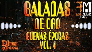 Baladas De Oro Mix Buenas Épocas Vol. 4 Clasicos Inmortales 🔥 @djfirequintana by Fire Music 502 GT 137,033 views 8 months ago 22 minutes