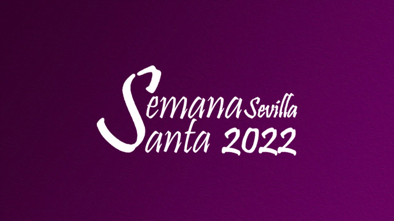 JUEVES SANTO 2022 - PTV SEVILLA