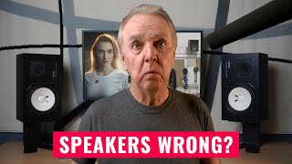 Your speakers are wrong
