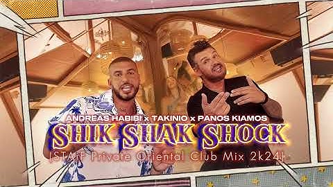 Πάνος Κιάμος x Ανδρέας Habibi x Takinio - Shik Shak Shok (STAiF Private Oriental Club Mix 2k24)
