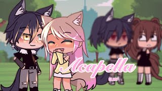 Acapella || GLMV || Gacha Life