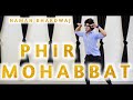 Phir Mohabbat Dance Video | Arijit Singh Live | Dil Sambhal ja Zara Dance Cover @namanfromdehradun |