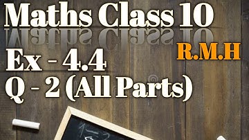 NCERT Solutions for class 10 Ex 4.4 ,Q 2 (All Parts) Easy way Tutorial, Maths Class 10 Ex 4.4 Q 2.