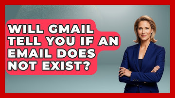 Will Gmail Tell You If An Email Does Not Exist? - TheEmailToolbox.com