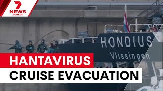 Australians stranded in Netherlands after hantavirus cruise evacuation | 7NEWS