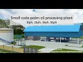 1tph,2tph,3tph,5tph small scale automated palm oil processing machine, palm oil mill plant 3D video