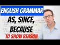 English lesson B1+/B2 - Using "as", "since", "because" and "for" to show reason in English