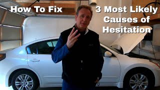 2011 Nissan Altima  Hesitation fix  Most likely causes