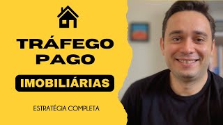 TRÁFEGO PAGO PARA IMOBILIÁRIAS | ESTRATÉGIA COMPLETA