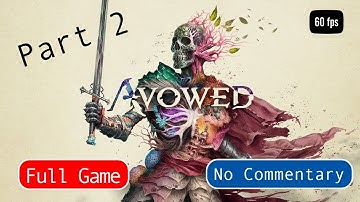 Avowed Full Gameplay Walkthrough Part 2 No Commentary