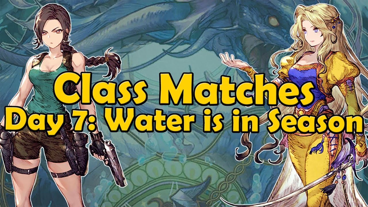 Water Teams Exist? Class Matches, Day 7 WOTV FFBE YouTube