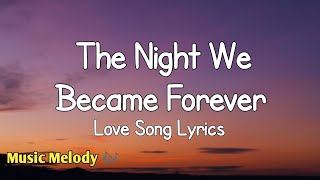 The Night We Became Forever - Romantic Love Song (Lyrics) 😚