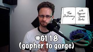 The Dictionary - #G118 (gopher to gorge) @spejampar