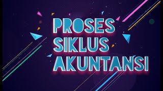 Teori Proses Siklus Akuntansi - Part 1 Teori Proses Siklus Akuntansi - Part 1
