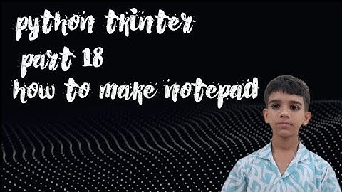 “Create Your Own Notepad App in Python | Step by Step | Part 18 | Develope With Anant” 🔥