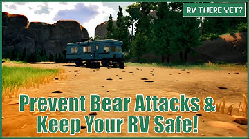 Prevent Bear Attacks | RV There Yet?