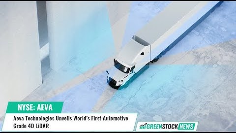 Aeva Technologies ($AEVA) Unveils World’s First Automotive Grade 4D LiDAR