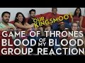 Game of Thrones - 6x6 Blood of my Blood - Group Reaction