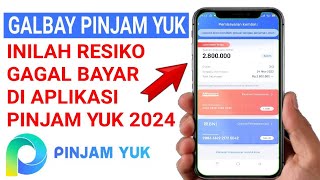 resiko galbay di aplikasi pinjam yuk 2024 !! gagal bayar di pinjam yuk 2024