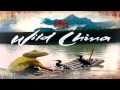 Wild China Soundtrack - Yangguan Lament HD